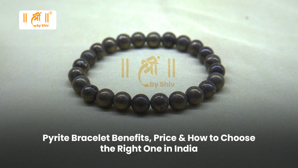 Pyrite Bracelet Benefits, Price & How to Choose the Right One in India