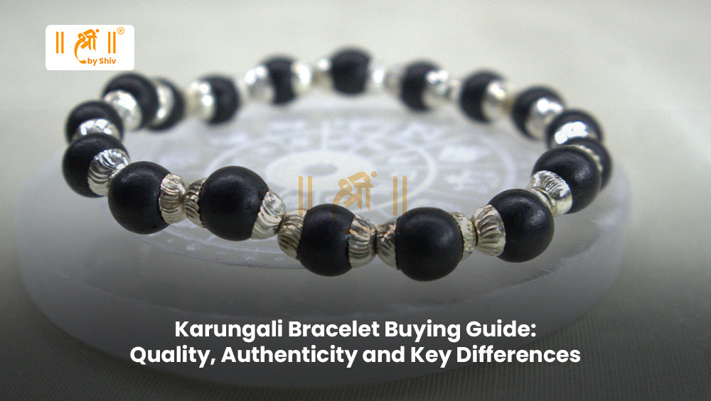 Karungali Bracelet Buying Guide: Quality, Authenticity and Key Differences